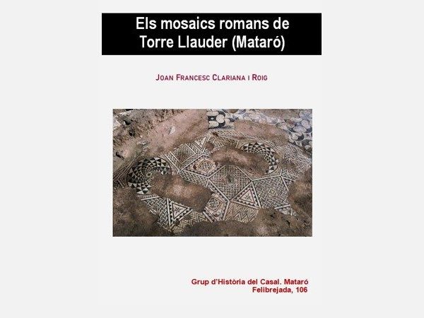 El llibre “Els mosaics romans de Torre Llauder (Mataró)”.